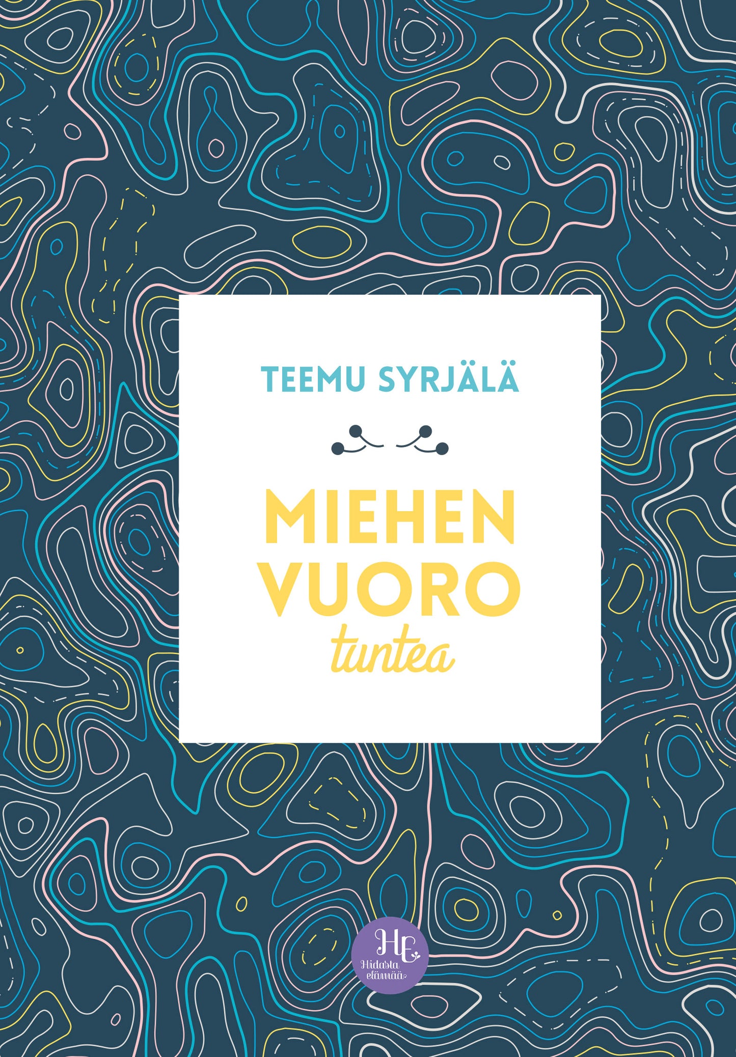 Miehen vuoro tuntea-Hidasta Elämää-Hyvinvoinnin Tavaratalo