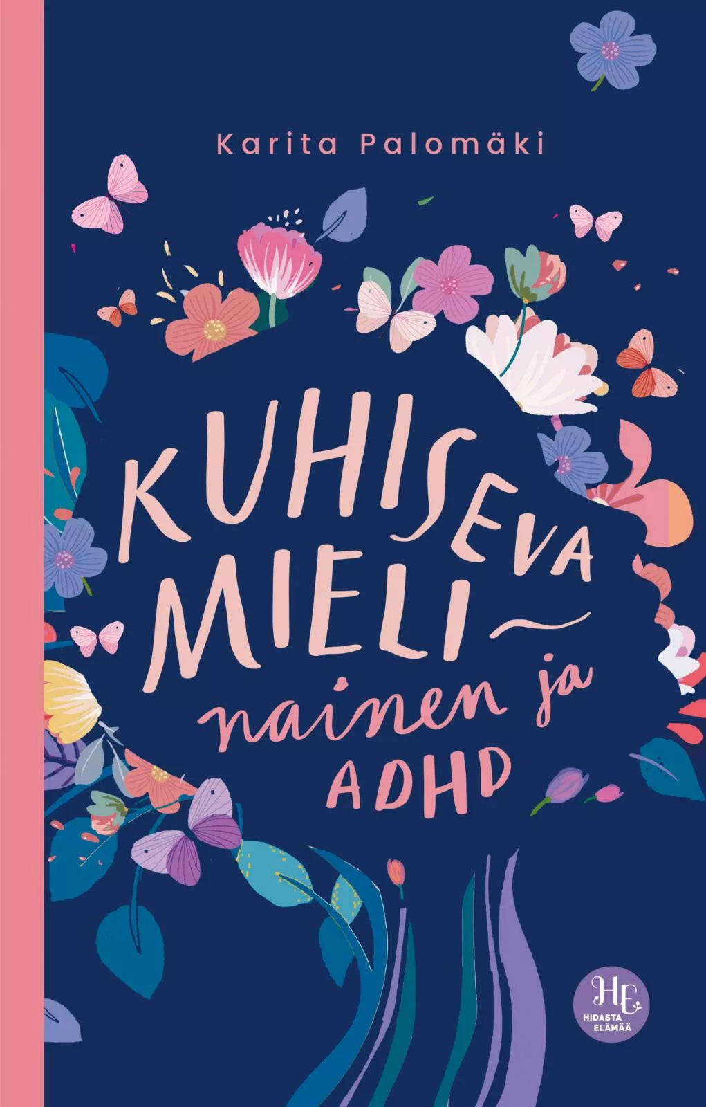 Kuhiseva mieli nainen ja ADHD-Hidasta Elämää-Hyvinvoinnin Tavaratalo
