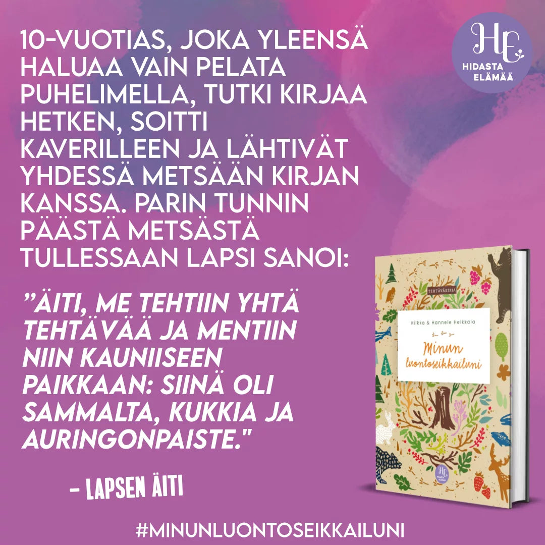 Minun luontoseikkailuni-Hidasta Elämää-Hyvinvoinnin Tavaratalo