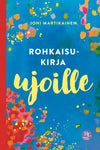Rohkaisukirja ujoille-Hidasta Elämää-Hyvinvoinnin Tavaratalo