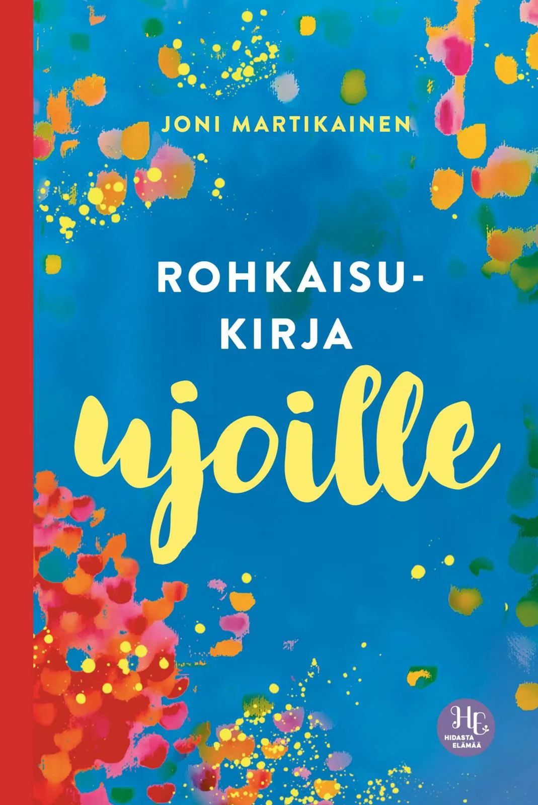 Rohkaisukirja ujoille-Hidasta Elämää-Hyvinvoinnin Tavaratalo