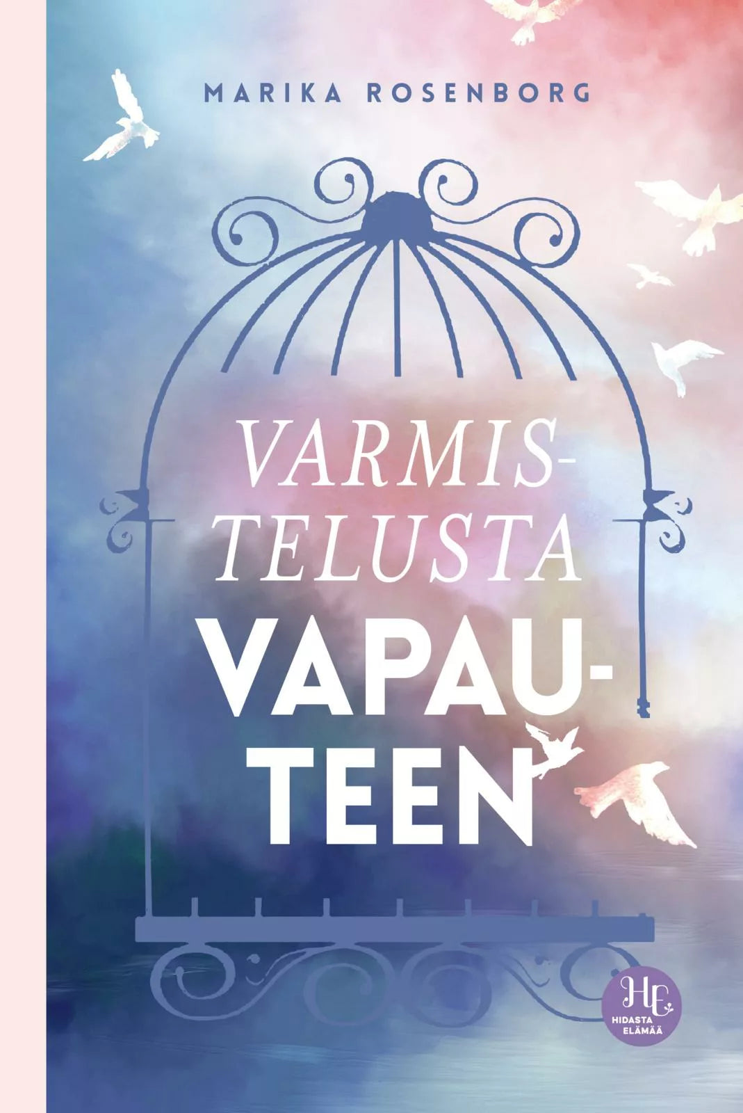 Varmistelusta vapauteen-Hidasta Elämää-Hyvinvoinnin Tavaratalo